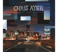 Chris Ayer - Don't Go Back to Sleep