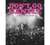 Don't Go Gentle: A Film About Idles [Blu-Ray]