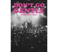 Don't Go Gentle : A Film About Idles DVD G