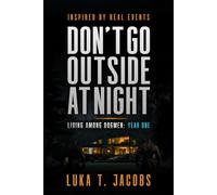 Don't Go Outside At Night: Living Among Dogmen: Year One