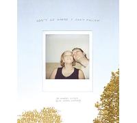 Don't Go Where I Can't Follow