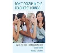 Dont Gossip in the Teachers Lounge by Rebecca C. Schmidt Rebecca C. Schmidt (Auteur)