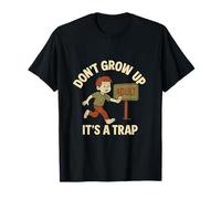 Dont Grow Up Its A Trap Anti-Adulting Graphic T-Shirt