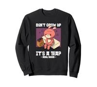 Don't Grow Up It's A Trap Déclaration Amusante pour l'âge Adulte Sweatshirt