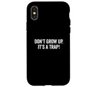 Don't Grow Up It's a Trap Humour drôle pour Adulte Coque pour iPhone X/XS