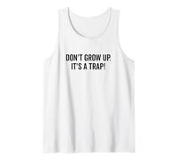 Don't Grow Up It's a Trap Humour drôle pour Adulte Débardeur