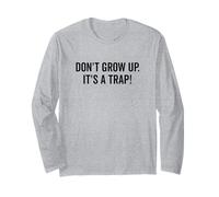 Don't Grow Up It's a Trap Humour drôle pour Adulte Manche Longue