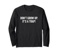 Don't Grow Up It's a Trap Humour drôle pour Adulte Manche Longue