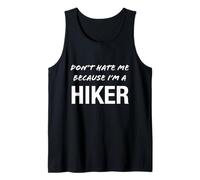 Don't Hate Me Because I'm a Hiker - Drôle Débardeur