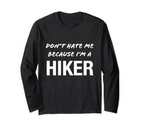 Don't Hate Me Because I'm a Hiker - Drôle Manche Longue