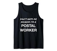 Don't Hate Me Because I'm a Postal Worker - Drôle Débardeur