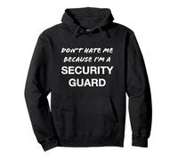 Don't Hate Me Because I'm a Security Guard - Drôle Sweat à Capuche