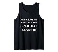 Don't Hate Me Because I'm a Spiritual Advisor - Drôle Débardeur