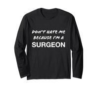 Don't Hate Me Because I'm a Surgeon - Drôle Manche Longue