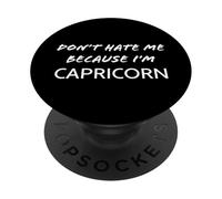 Don't Hate me Because I'm Capricorn - Funny Horoscope PopSockets PopGrip Adhésif