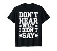 Don't Hear What I Didn't Say Communication autisme - T-Shirt