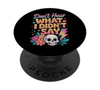 Don't Hear What I Didn't Say PopSockets PopGrip Adhésif