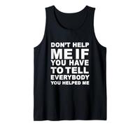 Don't Help Me If You Have to Tell Everybody - Citation drôle Débardeur