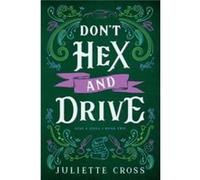 Dont Hex and Drive by Juliette Cross Juliette Cross (Auteur)