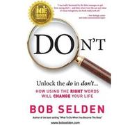 Dont How using the right words will change your life - Bob Selden - Bob Selden - Livre en Anglais Bob SeldenBob Selden (Auteur)