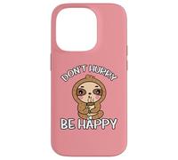 Don't Hurry Be Happy Paresseux Coque pour iPhone 14 Pro
