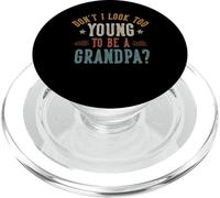 Don't I Look Too Young to Be A Grandpa Father's Day Papa PopSockets PopGrip pour MagSafe