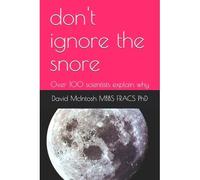 Don't Ignore The Snore: Over 100 Scientists Explain Why