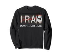 Don't Irak Iran Anti War in the Middle East Anti War Peace Sweatshirt