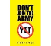 Don't Join The Army Yet!!