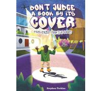 Don't Judge a Book by Its Cover: A Story of Empathy, Pausing to Breathe, and Building Better-Together