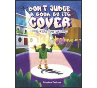 Don't Judge a Book by Its Cover: A Story of Empathy, Pausing to Breathe, and Building Better-Together