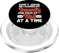 Dont Judge Me I Earned My Insanity One Piece of Mail at A PopSockets PopGrip pour MagSafe