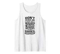 Don't Judge Me Until You've Walked 1609 Meters Funny Metric Débardeur