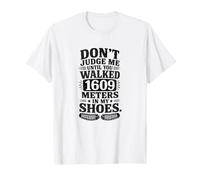 Don't Judge Me Until You've Walked 1609 Meters Funny Metric T-Shirt