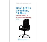 Don't Just Do Something, Sit there: An Introduction to Non-Directive Coaching