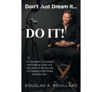 Don't Just Dream It... Do It!