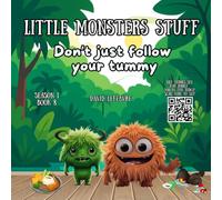 Don't just follow your tummy: A Fun Little Monster Story About Food, Feelings, and Self-Control