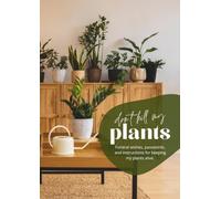 Don't kill my plants - end of life planner and journal: A fill in the blanks guide to detail your wishes, belongings & other important information in case of incapacity or death.