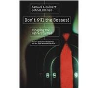 Don't Kill the Bosses! John B. Ullmen, Samuel A. Culbert (Auteur)