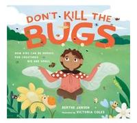Dont Kill the Bugs by Victoria Coles Victoria Coles (Auteur)