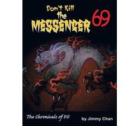 Don't Kill The Messenger 69...The Chronicles Of Fo
