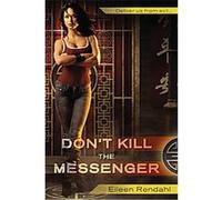 Don't Kill the Messenger Eileen Rendahl (Auteur)