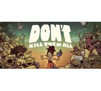 Dont Kill Them All (Steam Account)