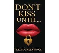 Don't Kiss Until...