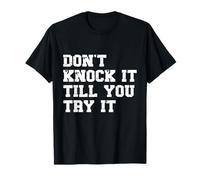 Don't Knock It - Citation de Motivation Positive Attitude T-Shirt