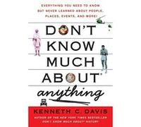 Don't Know Much About Anything Kenneth C. Davis (Auteur)