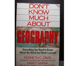 Don't Know Much About Geography: Everything You Need to Know About the World but Never Learned by Kenneth C. Davis (1992-10-23)