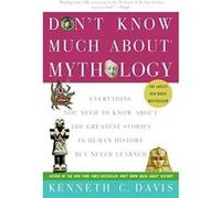 Don't Know Much About Mythology Kenneth C. Davis (Auteur)