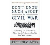 Don't Know Much About the Civil War Kenneth C. Davis (Auteur)