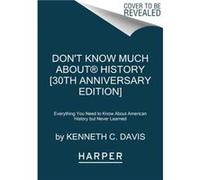 Dont Know Much AboutR History 30th Anniversary Edition - Kenneth C. Davis - HarperCollins - Livre en Anglais - Paperback Kenneth C. DavisKenneth C. Davis (Auteur)